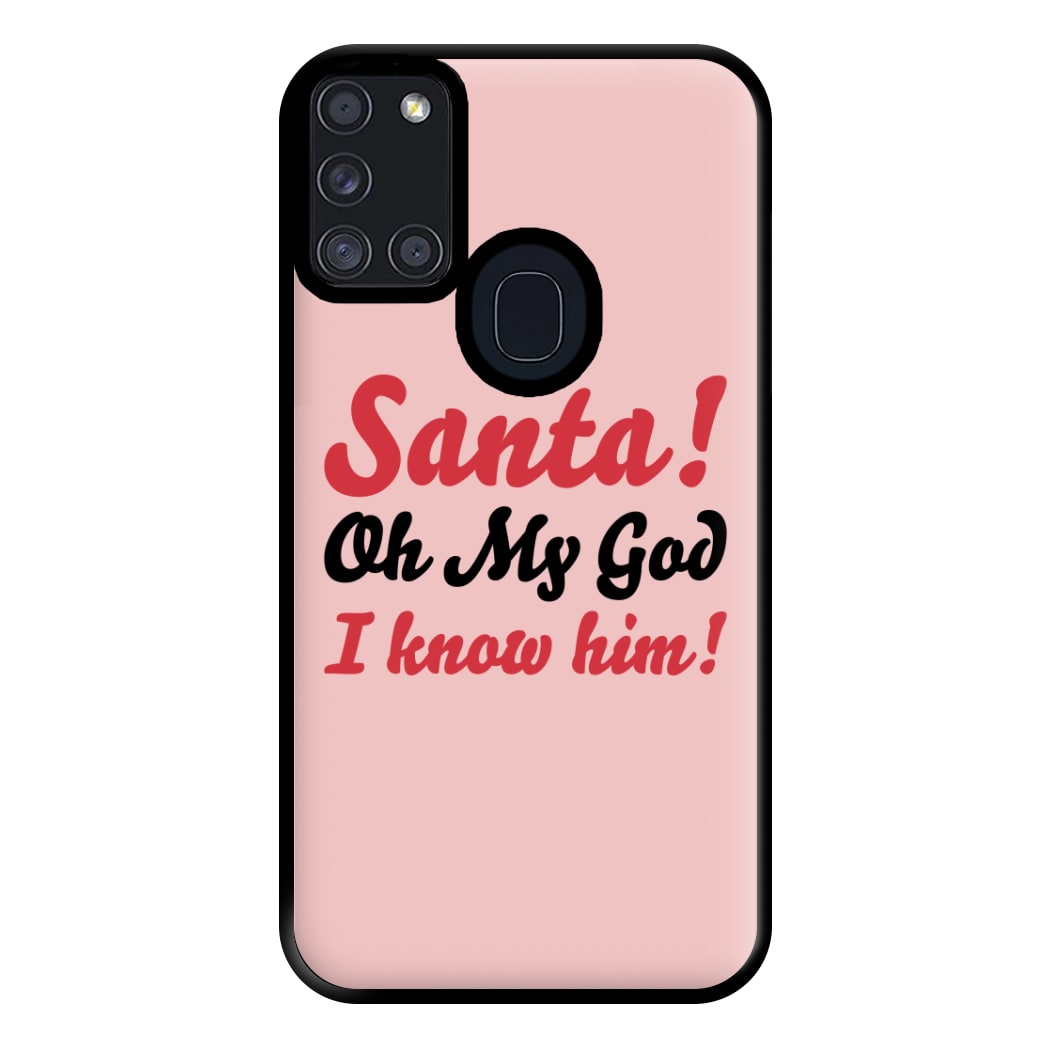 Santa Oh My God I Know Him - Elf Phone Case for Galaxy A21s