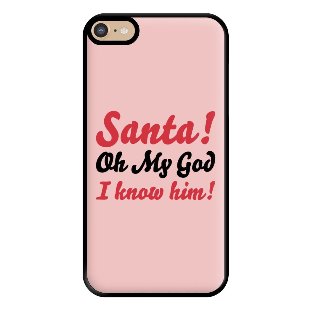 Santa Oh My God I Know Him - Elf Phone Case for iPhone 6 Plus / 7 Plus / 8 Plus