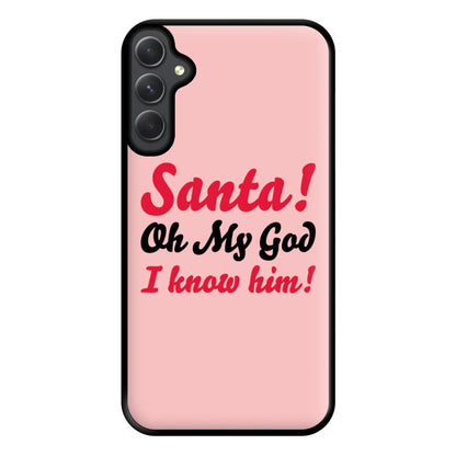 Santa Oh My God I Know Him - Elf Phone Case for Galaxy A34