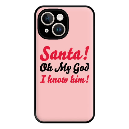 Santa Oh My God I Know Him - Elf Phone Case for iPhone 14 Plus