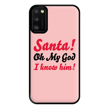 Santa Oh My God I Know Him - Elf Phone Case for Galaxy A41