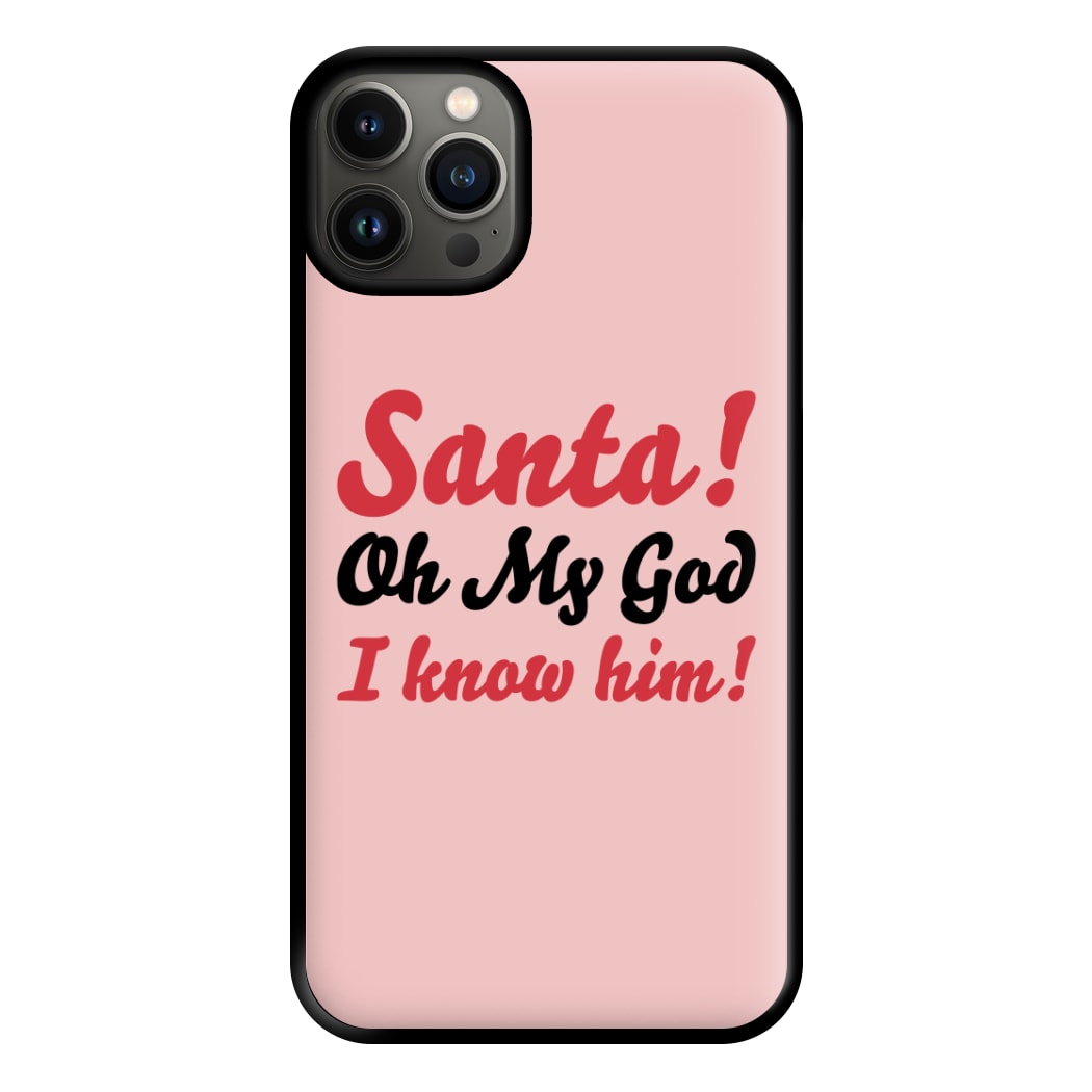 Santa Oh My God I Know Him - Elf Phone Case for iPhone 13