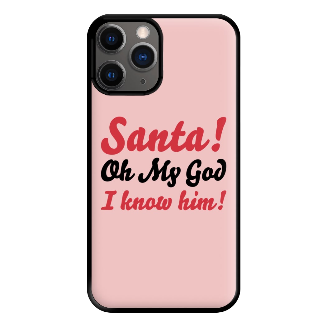 Santa Oh My God I Know Him - Elf Phone Case for iPhone 12 Pro Max