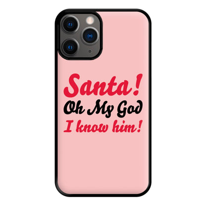 Santa Oh My God I Know Him - Elf Phone Case for iPhone 12 Pro Max