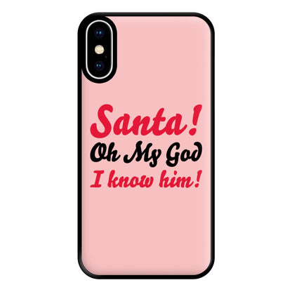 Santa Oh My God I Know Him - Elf Phone Case for iPhone XS Max