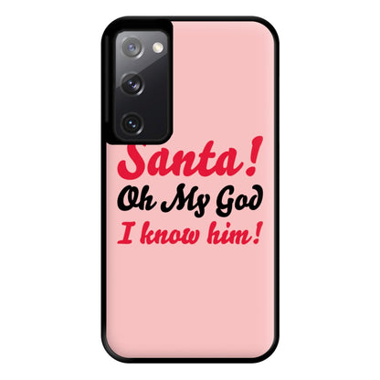 Santa Oh My God I Know Him - Elf Phone Case for Galaxy S20FE