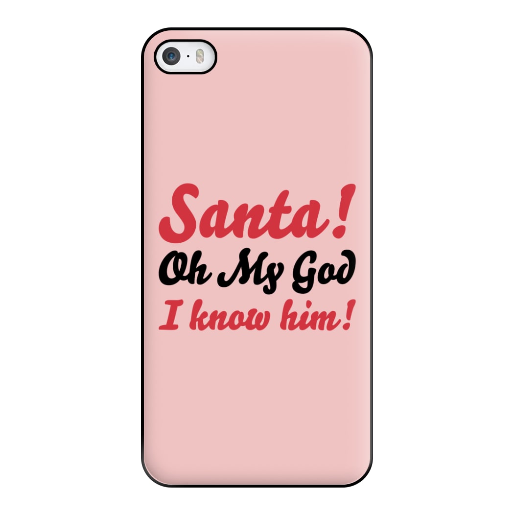 Santa Oh My God I Know Him - Elf Phone Case for iPhone 5 / 5s / SE 2016