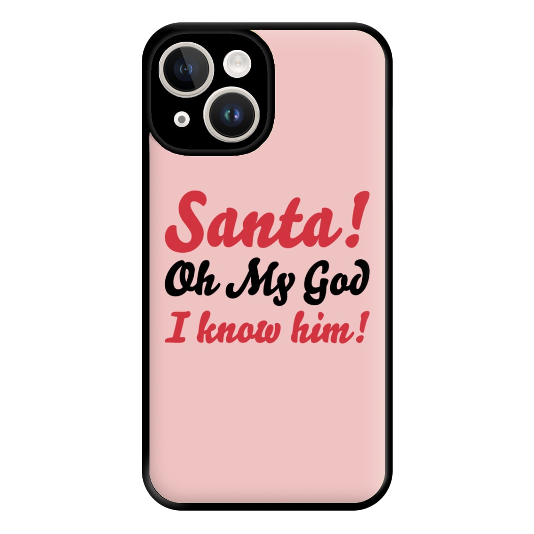 Santa Oh My God I Know Him - Elf Phone Case for iPhone 14