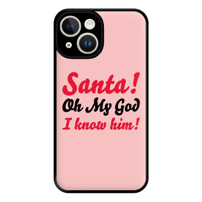 Santa Oh My God I Know Him - Elf Phone Case for iPhone 14