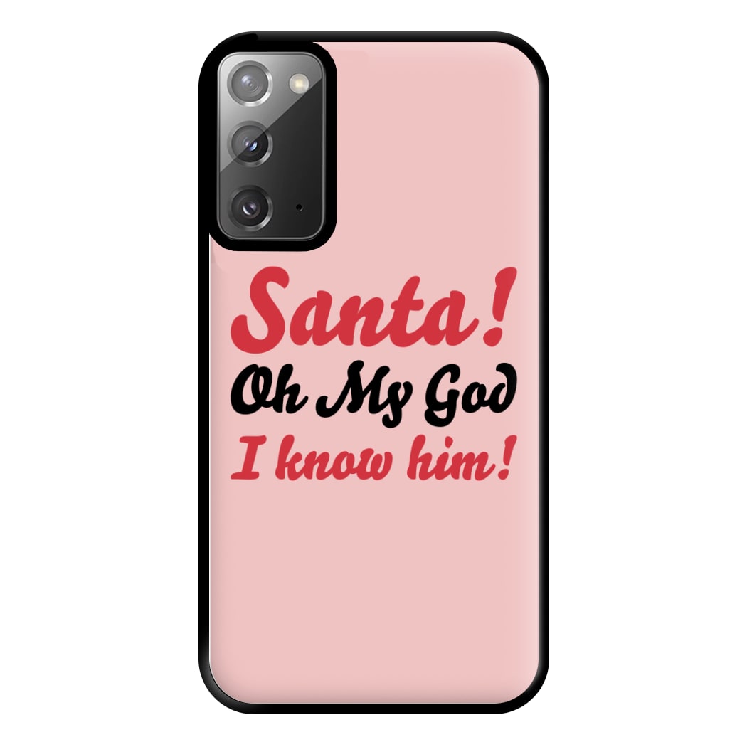 Santa Oh My God I Know Him - Elf Phone Case for Galaxy Note 20 Ultra