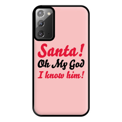 Santa Oh My God I Know Him - Elf Phone Case for Galaxy Note 20 Ultra