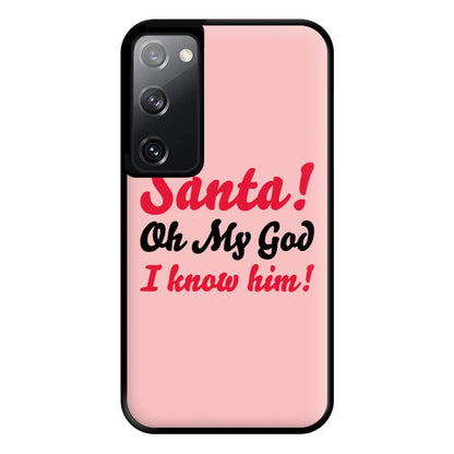 Santa Oh My God I Know Him - Elf Phone Case for Galaxy S20