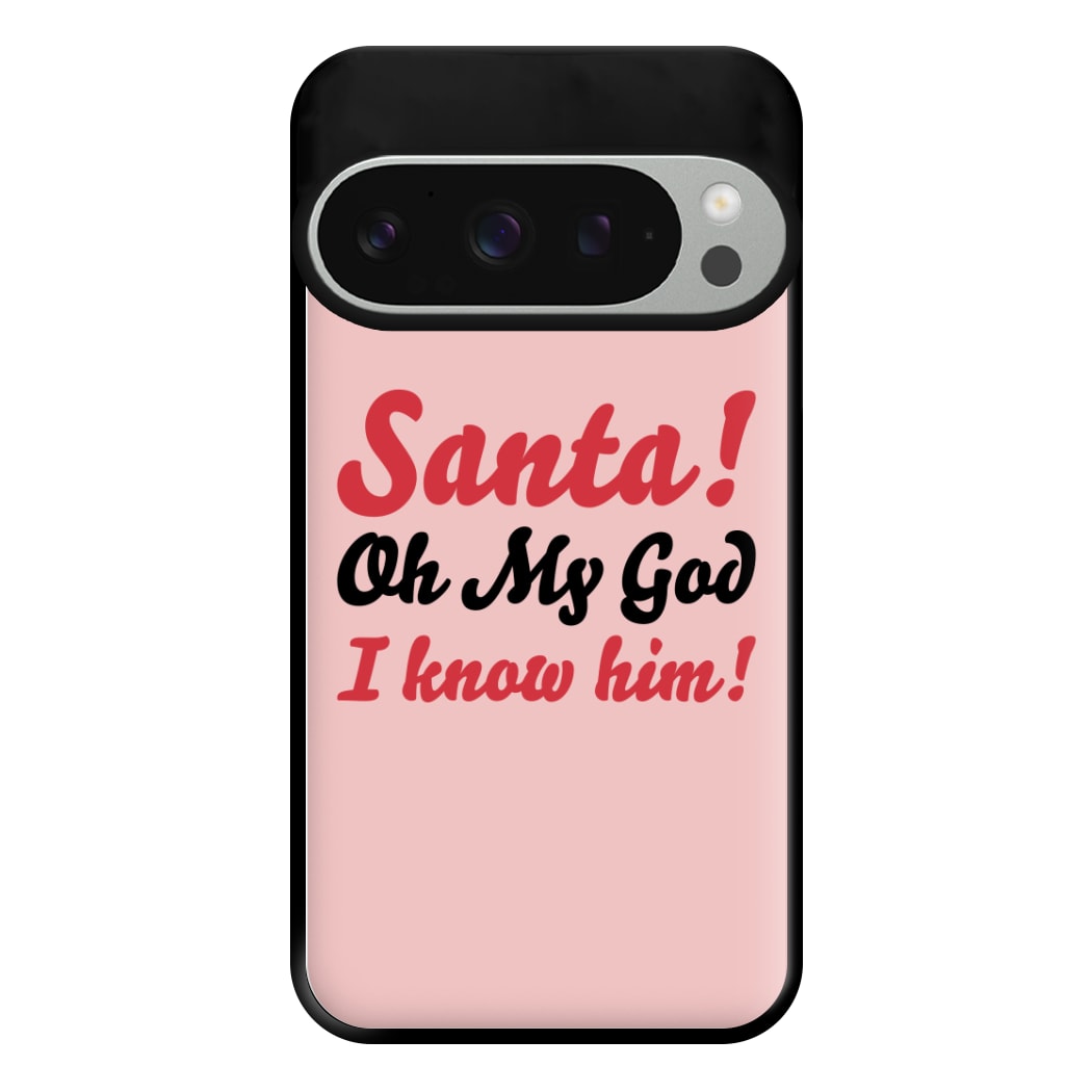 Santa Oh My God I Know Him - Elf Phone Case for Google Pixel 9 Pro XL