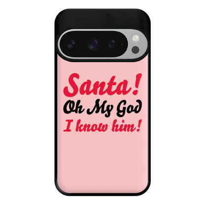 Santa Oh My God I Know Him - Elf Phone Case for Google Pixel 9 Pro XL