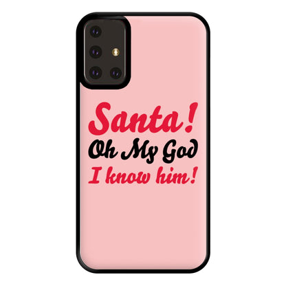 Santa Oh My God I Know Him - Elf Phone Case for Galaxy A71