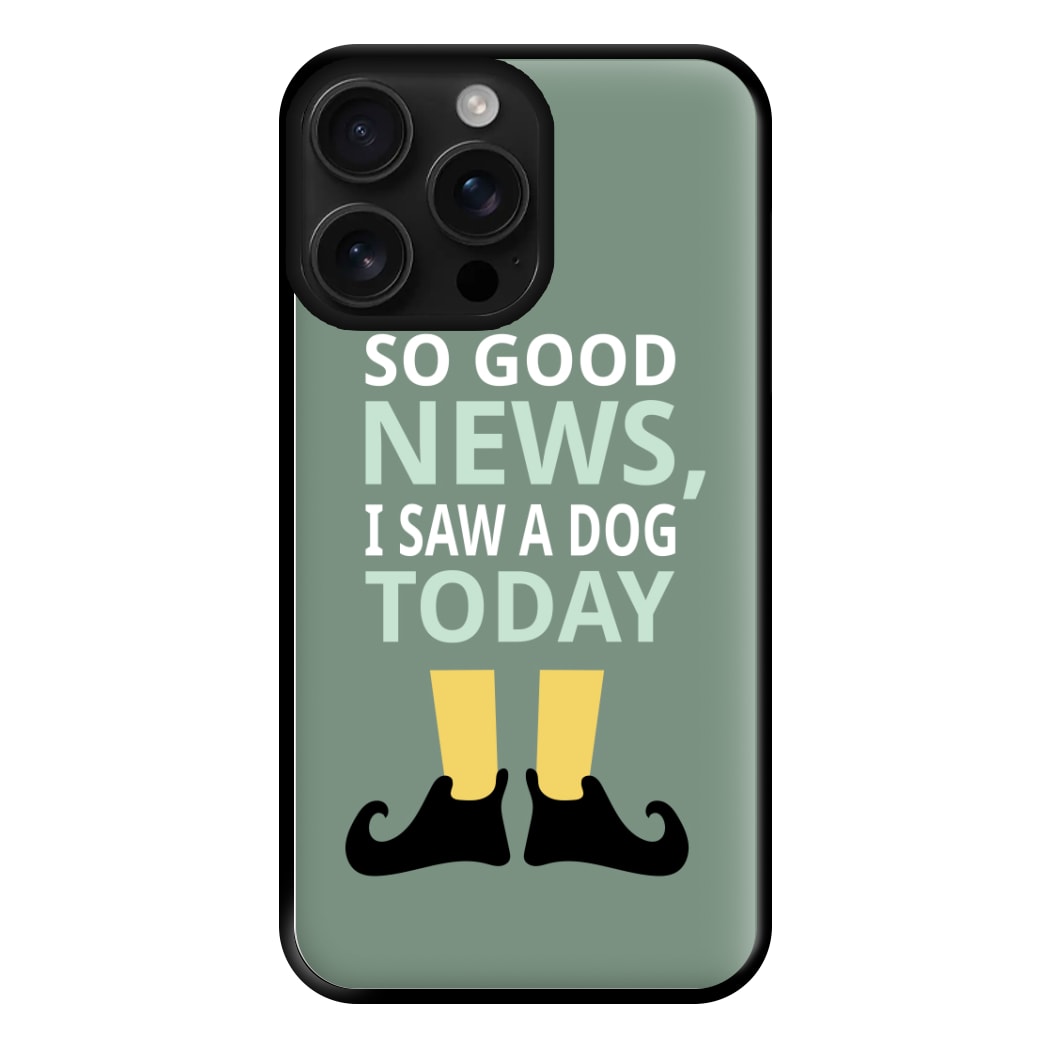 I Saw A Dog Today - Elf Phone Case