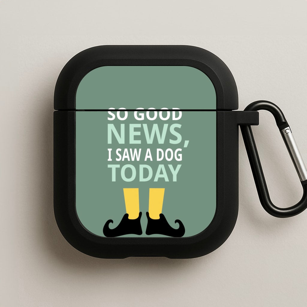 I Saw A Dog Today - Elf AirPods Case