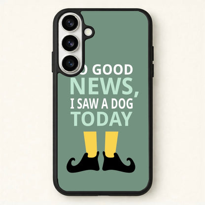 I Saw A Dog Today - Elf Phone Case for Galaxy S26 Plus