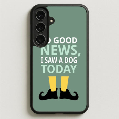 I Saw A Dog Today - Elf Phone Case for Galaxy S25FE