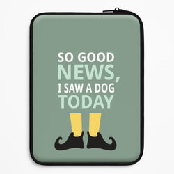 I Saw A Dog Today - Elf Universal Laptop Sleeve