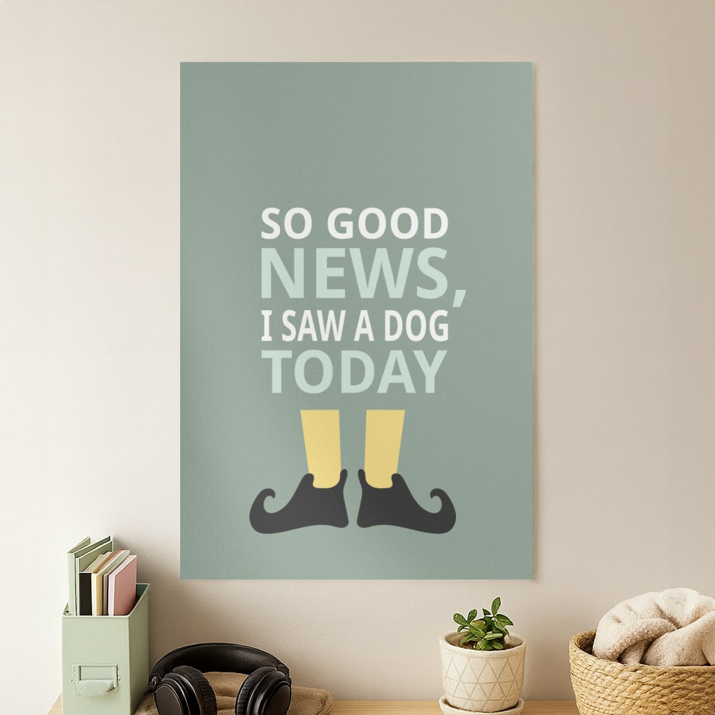 I Saw A Dog Today - Elf Poster