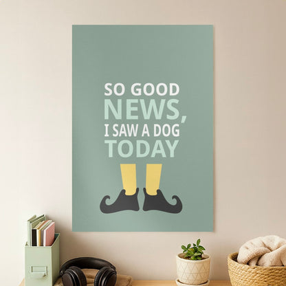 I Saw A Dog Today - Elf Poster