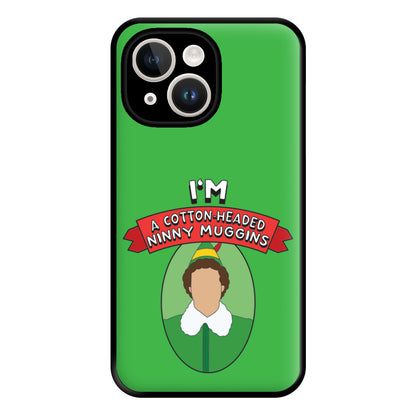 I'm A Cotton-Headed Ninny Muggins Phone Case for iPhone 14 Plus