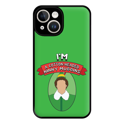 I'm A Cotton-Headed Ninny Muggins Phone Case for iPhone 14