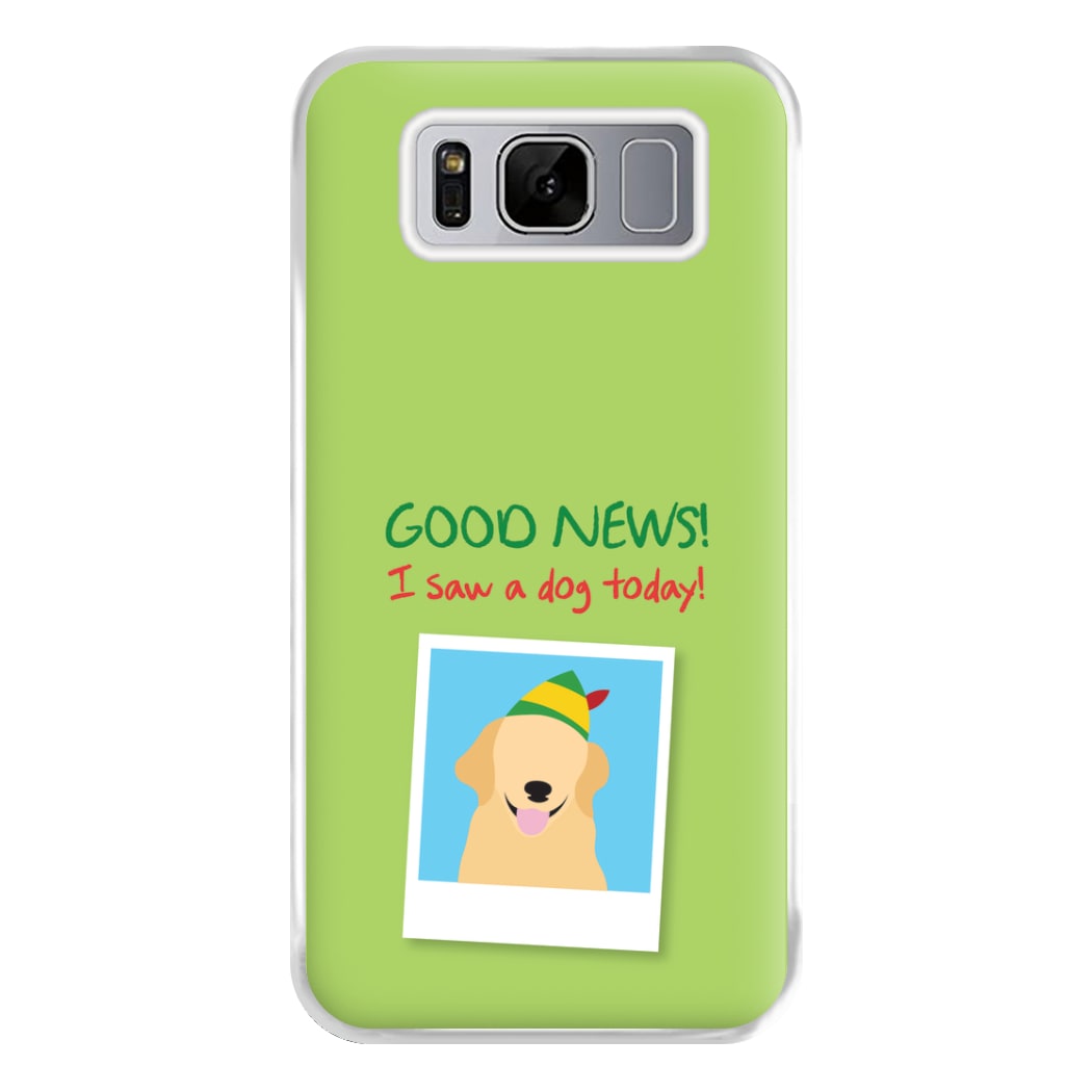 Good News I Saw A Dog Today Phone Case for Galaxy S8 Plus