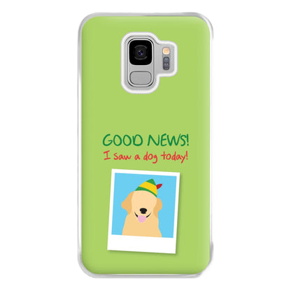 Good News I Saw A Dog Today Phone Case for Galaxy S9 Plus