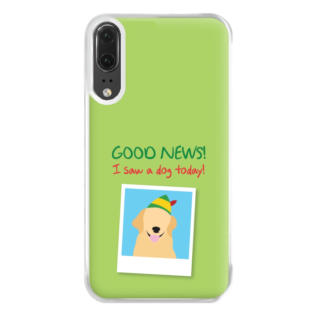 Good News I Saw A Dog Today Phone Case for Huawei P20