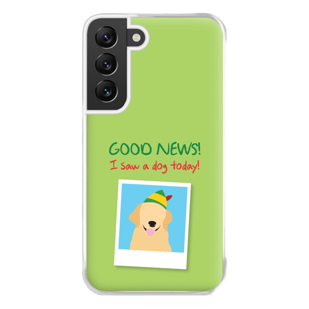 Good News I Saw A Dog Today Phone Case for Galaxy S22 Plus