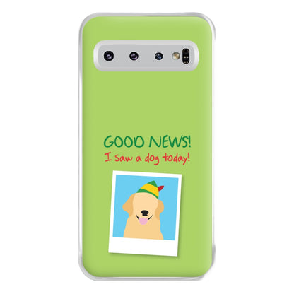 Good News I Saw A Dog Today Phone Case for Galaxy S10 Plus