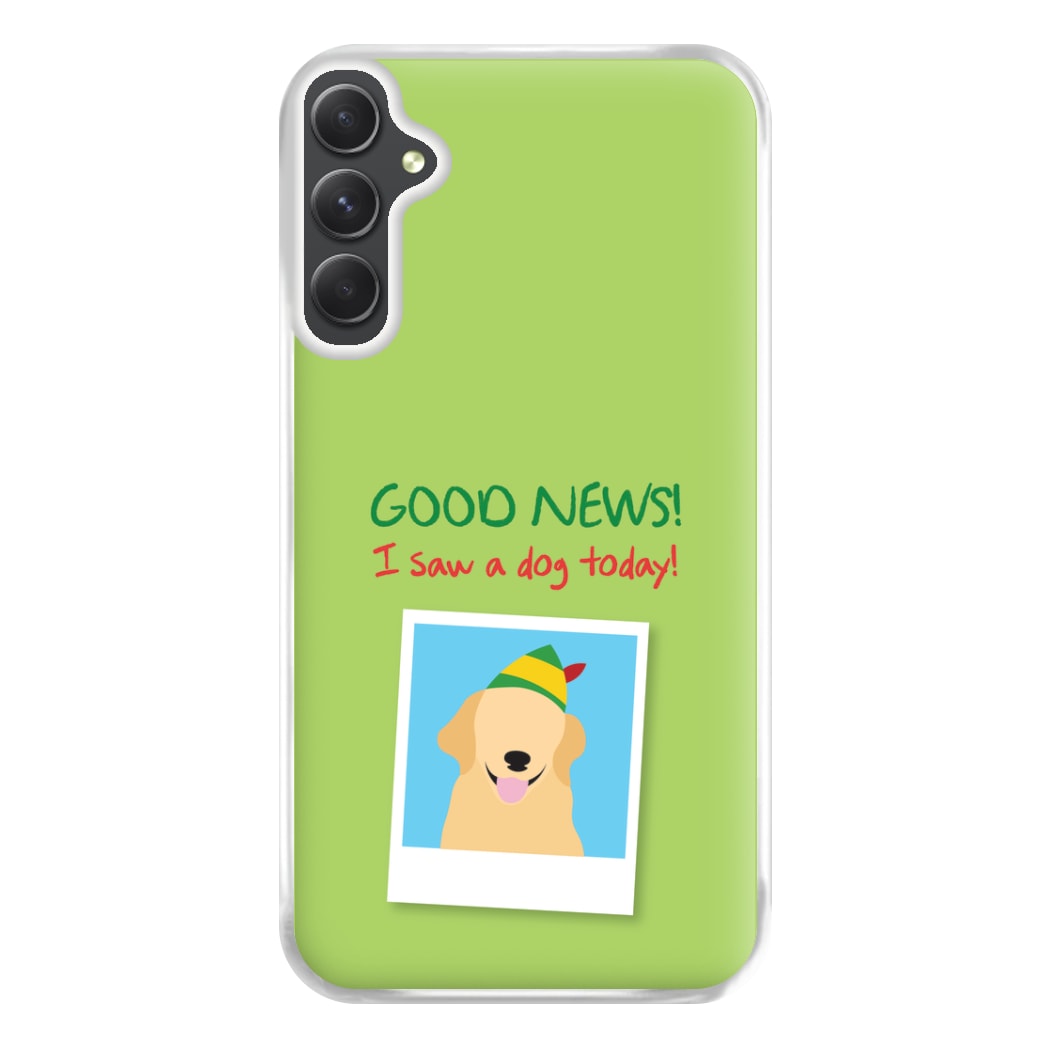 Good News I Saw A Dog Today Phone Case for Galaxy A34