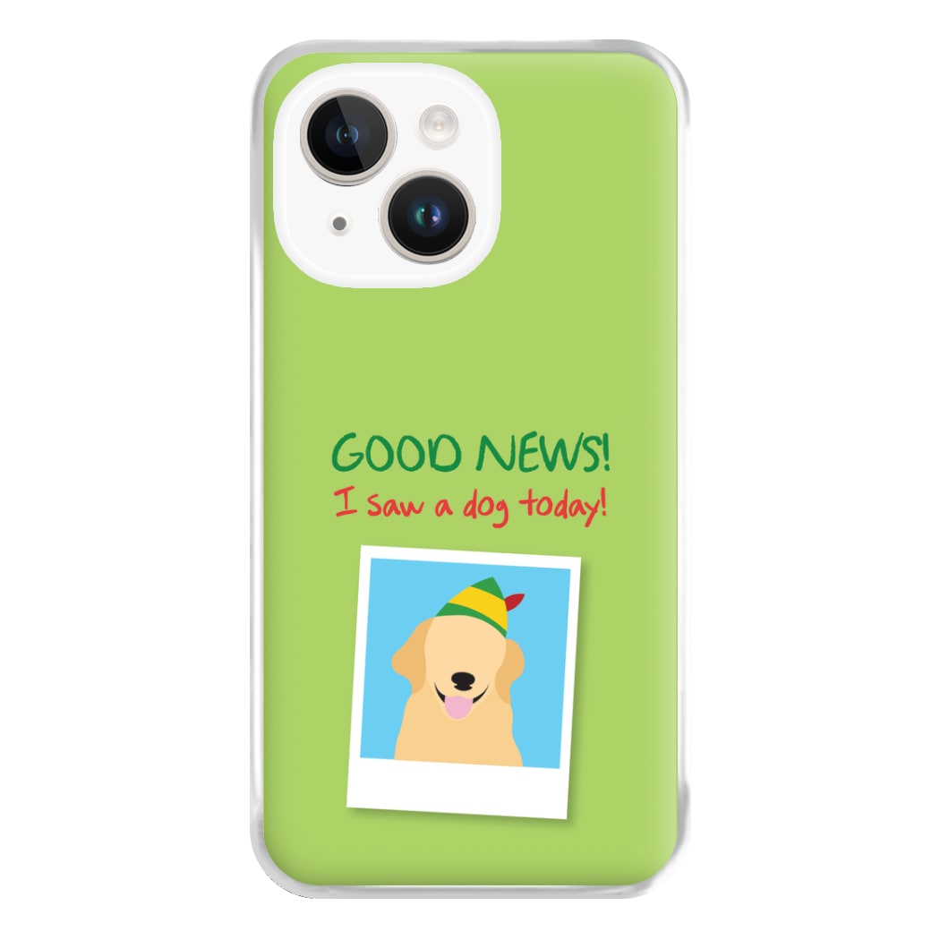 Good News I Saw A Dog Today Phone Case for iPhone 14 Plus