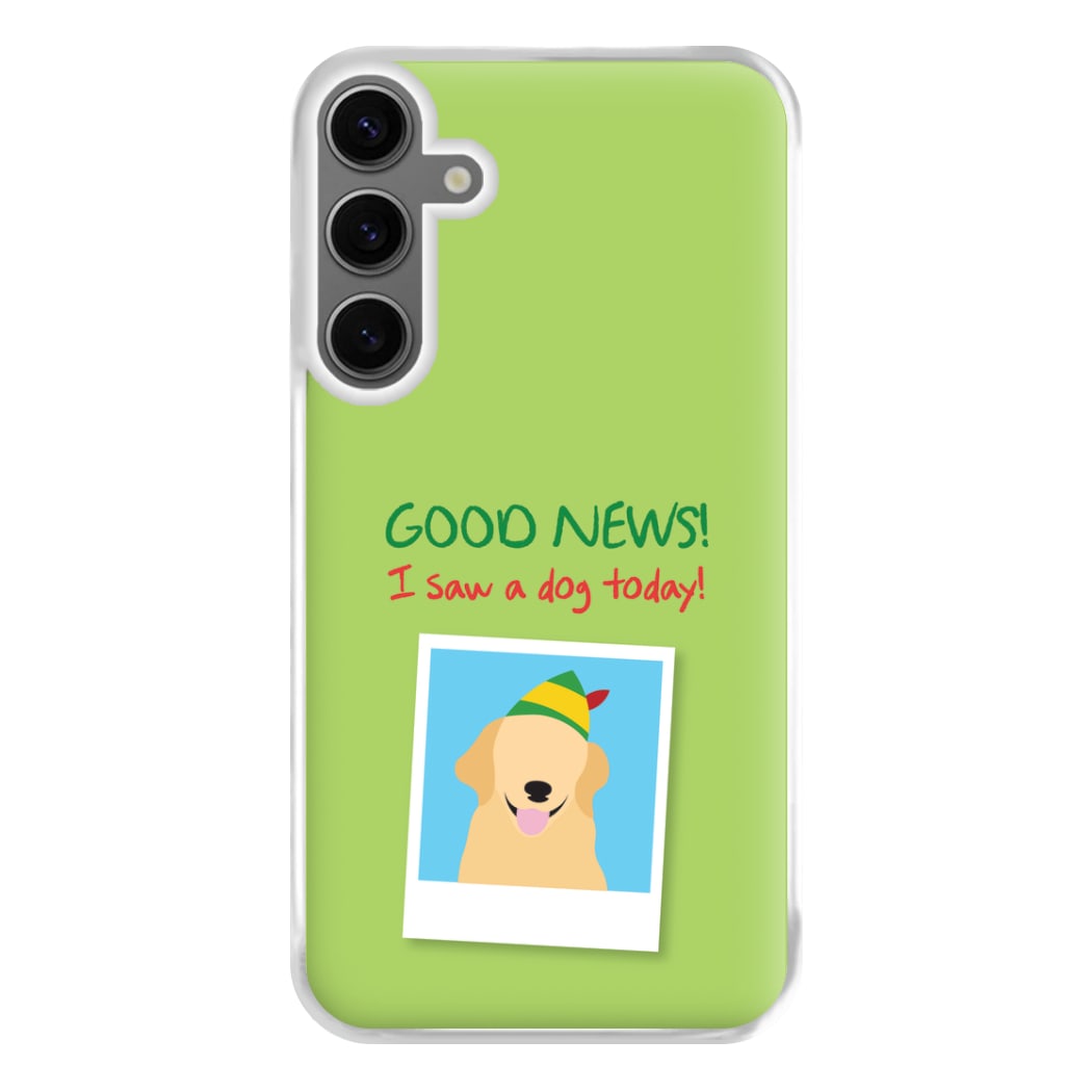 Good News I Saw A Dog Today Phone Case for Galaxy S24FE