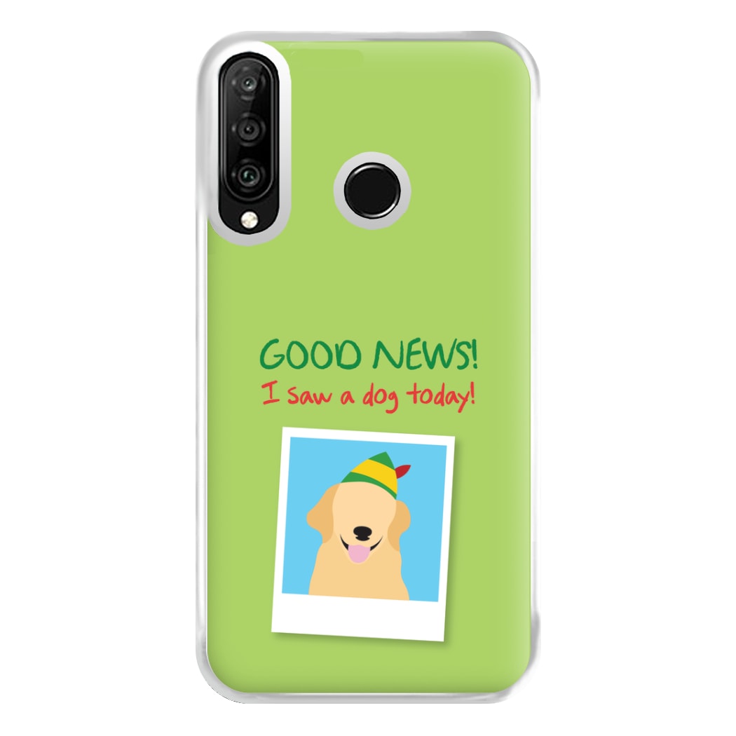 Good News I Saw A Dog Today Phone Case for Huawei P30 Lite