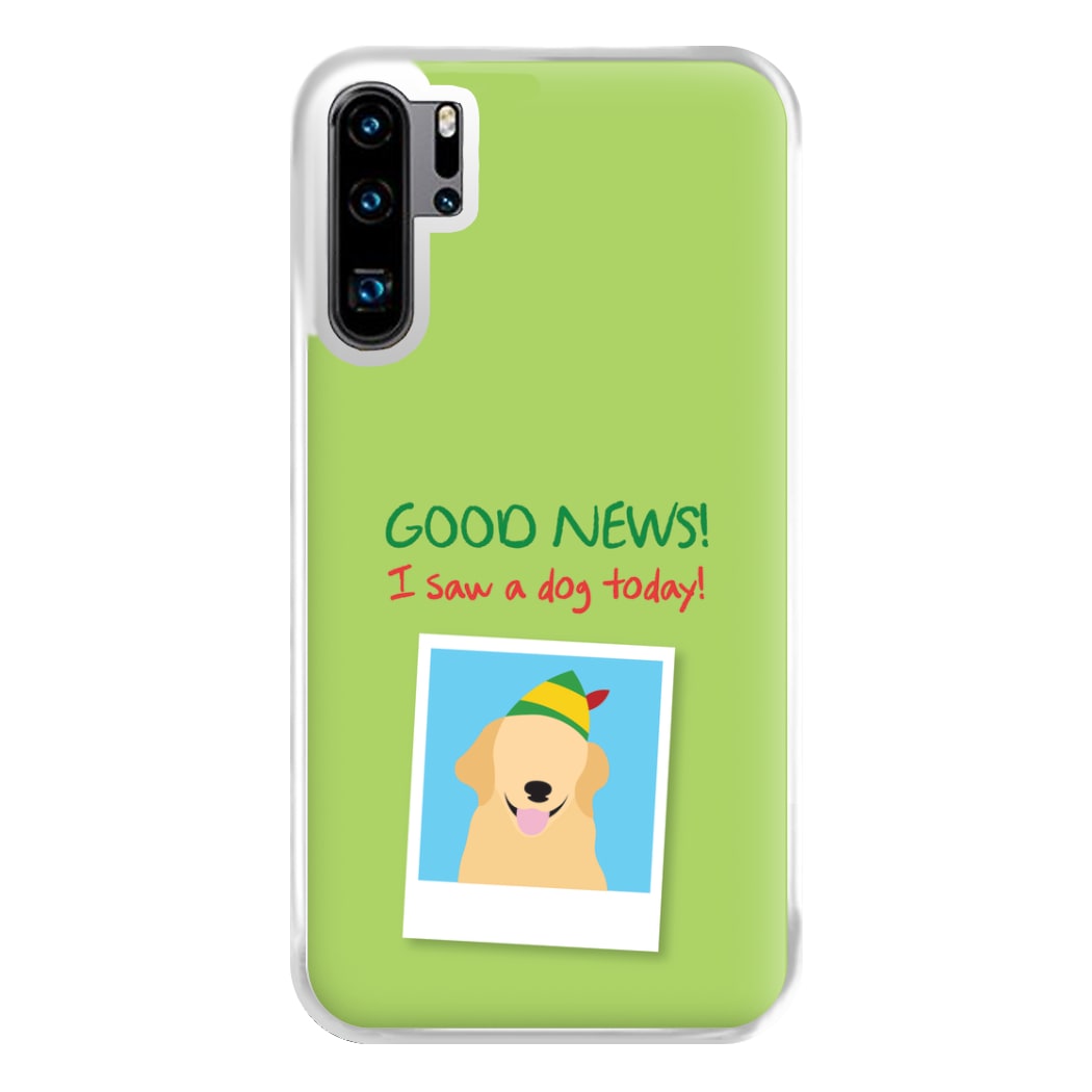 Good News I Saw A Dog Today Phone Case for Huawei P30 Pro