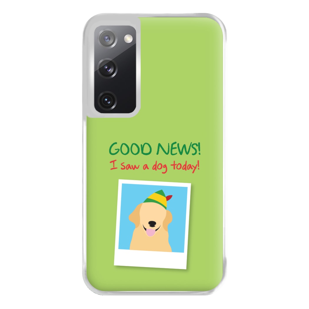 Good News I Saw A Dog Today Phone Case for Galaxy S20FE