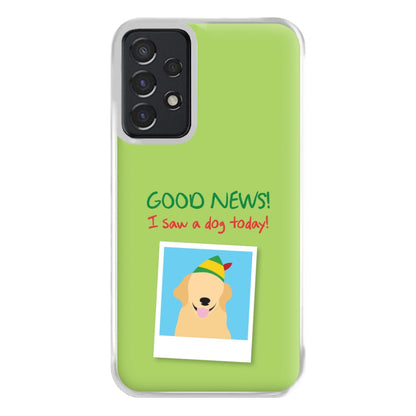 Good News I Saw A Dog Today Phone Case for Galaxy A52 / A52s