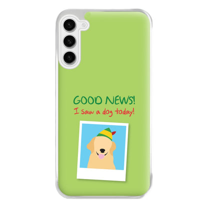 Good News I Saw A Dog Today Phone Case for Galaxy S23FE