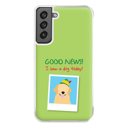 Good News I Saw A Dog Today Phone Case for Galaxy S21FE