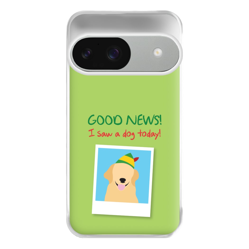 Good News I Saw A Dog Today Phone Case for Google Pixel 9 / 9 Pro