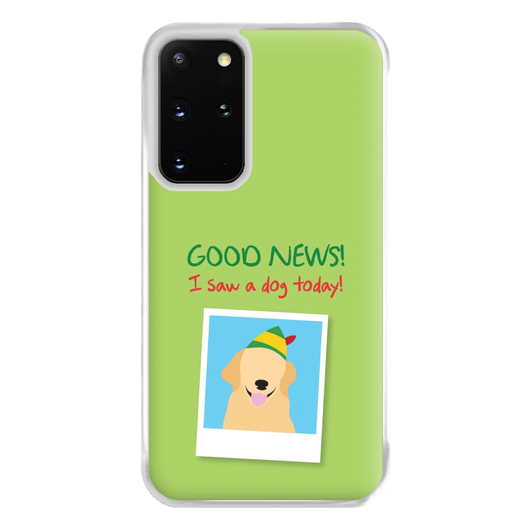 Good News I Saw A Dog Today Phone Case for Galaxy S20 Plus