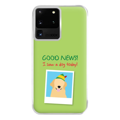 Good News I Saw A Dog Today Phone Case for Galaxy S20 Ultra