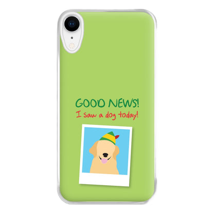 Good News I Saw A Dog Today Phone Case for iPhone XR