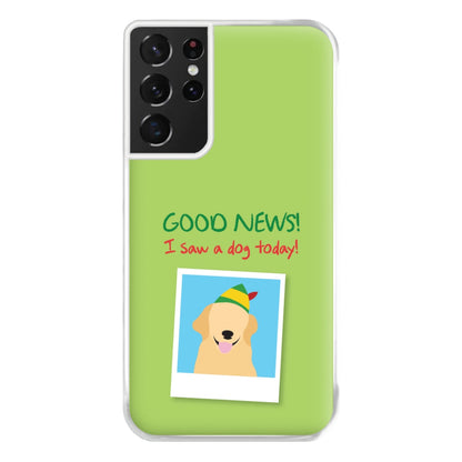 Good News I Saw A Dog Today Phone Case for Galaxy S21 Ultra