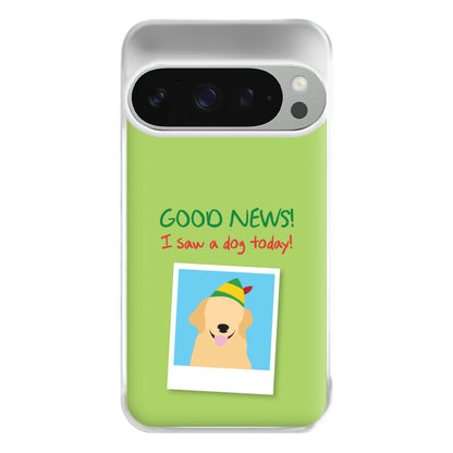 Good News I Saw A Dog Today Phone Case for Google Pixel 9 Pro XL