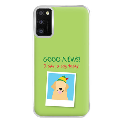 Good News I Saw A Dog Today Phone Case for Galaxy A41