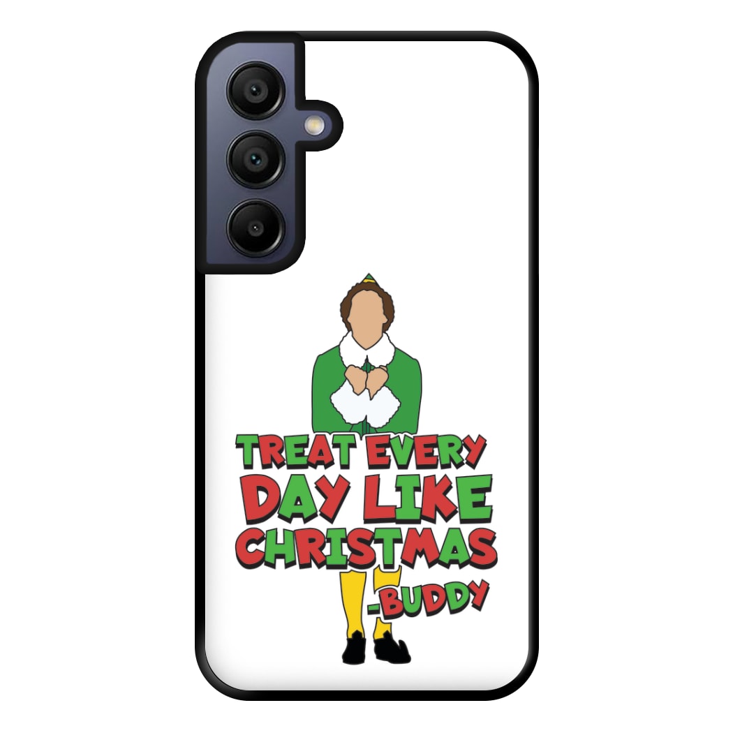 Treat Every Day Like Christmas Buddy Phone Case for Galaxy A15